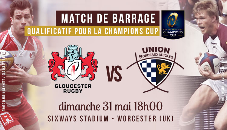Gloucester - Union Bordeaux Bègles barrage European Champions Cup 2015
